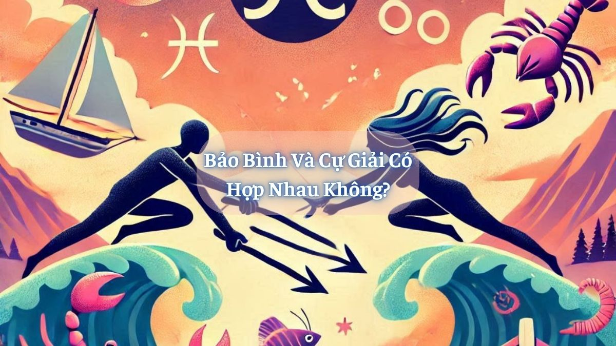 Bảo Bình và Cự Giải Có Hợp Nhau Không?