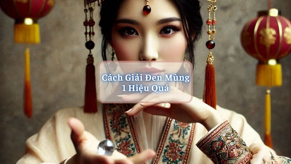 Cách Giải Đen Mùng 1 Hiệu Quả