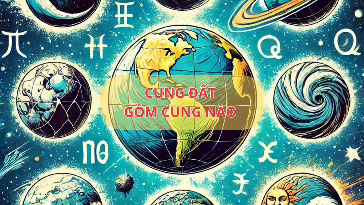 Cung đất gồm cung nào