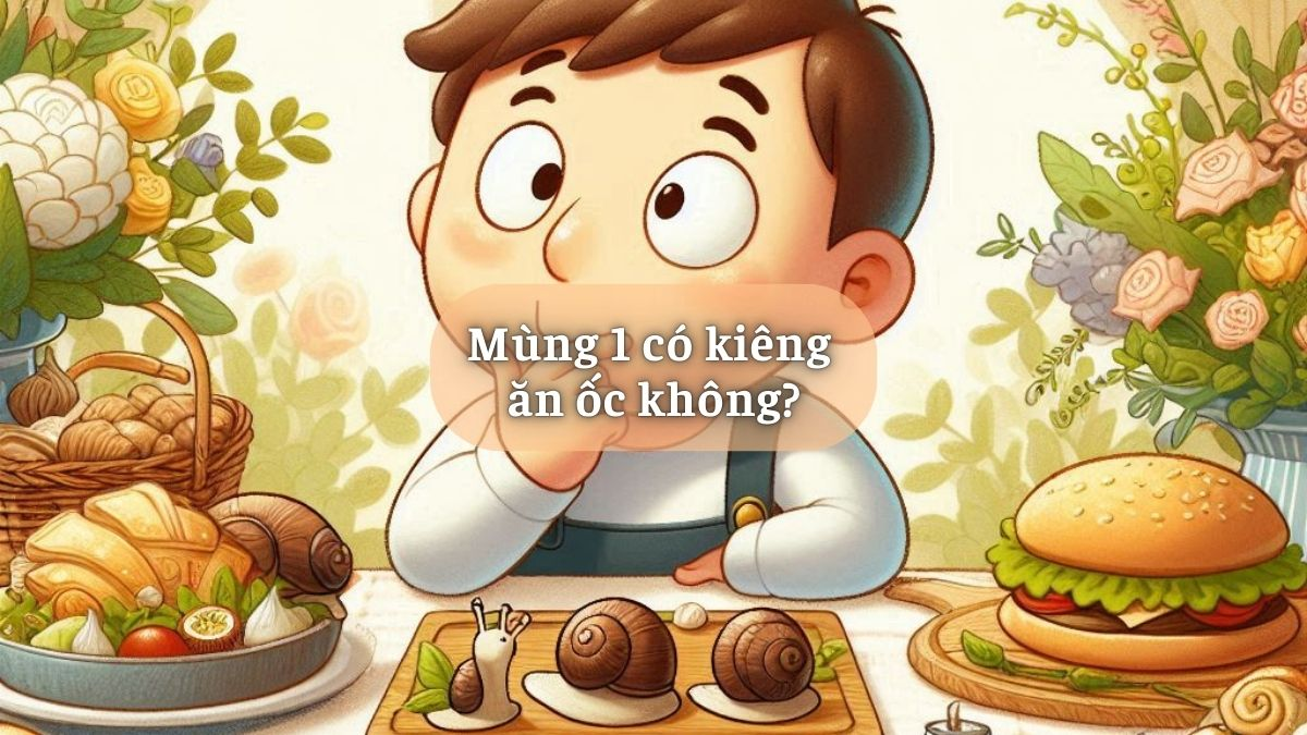 Mùng 1 có kiêng ăn ốc không?