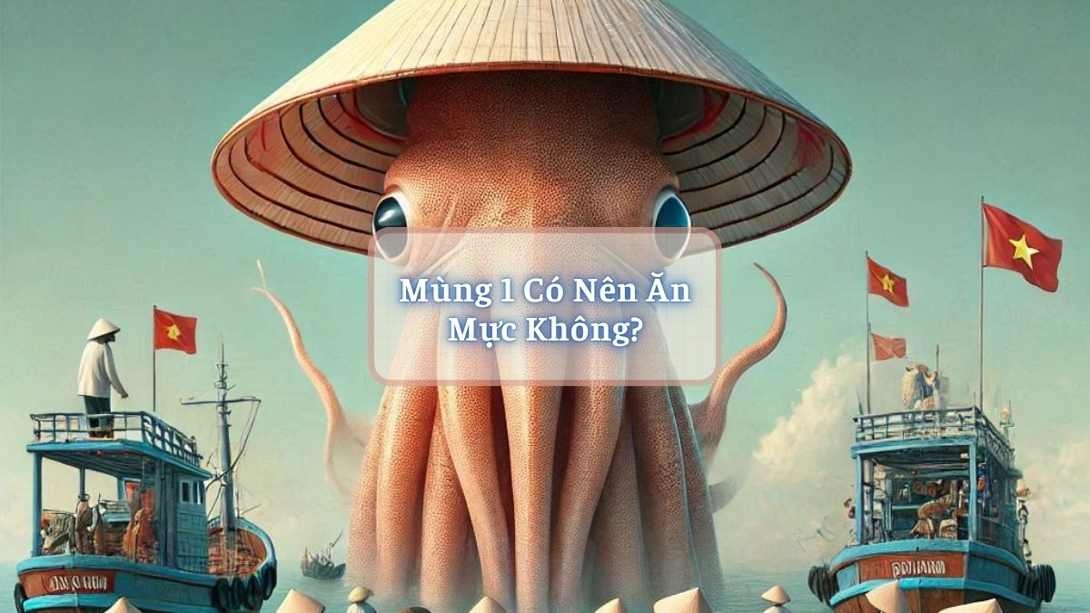 Mùng 1 Có Nên Ăn Mực Không?