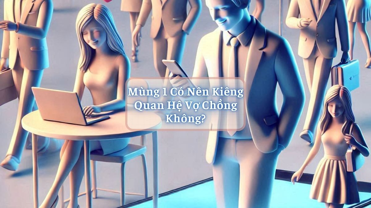 Mùng 1 Có Nên Kiêng Quan Hệ Vợ Chồng Không?