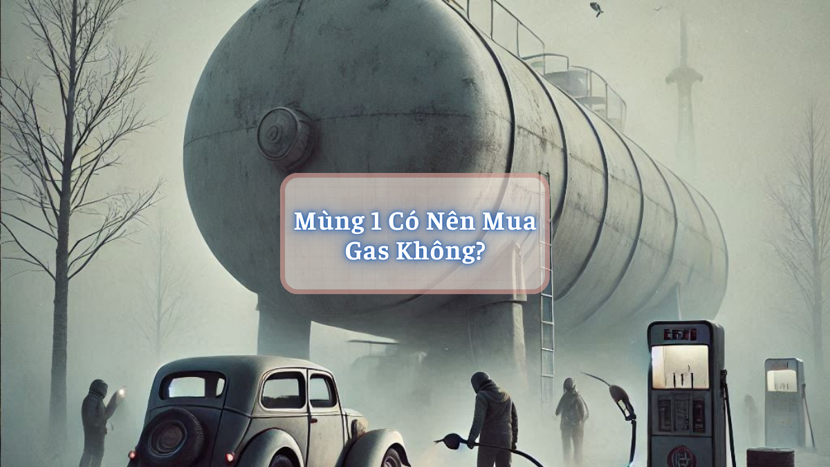 Mùng 1 Có Nên Mua Gas Không?