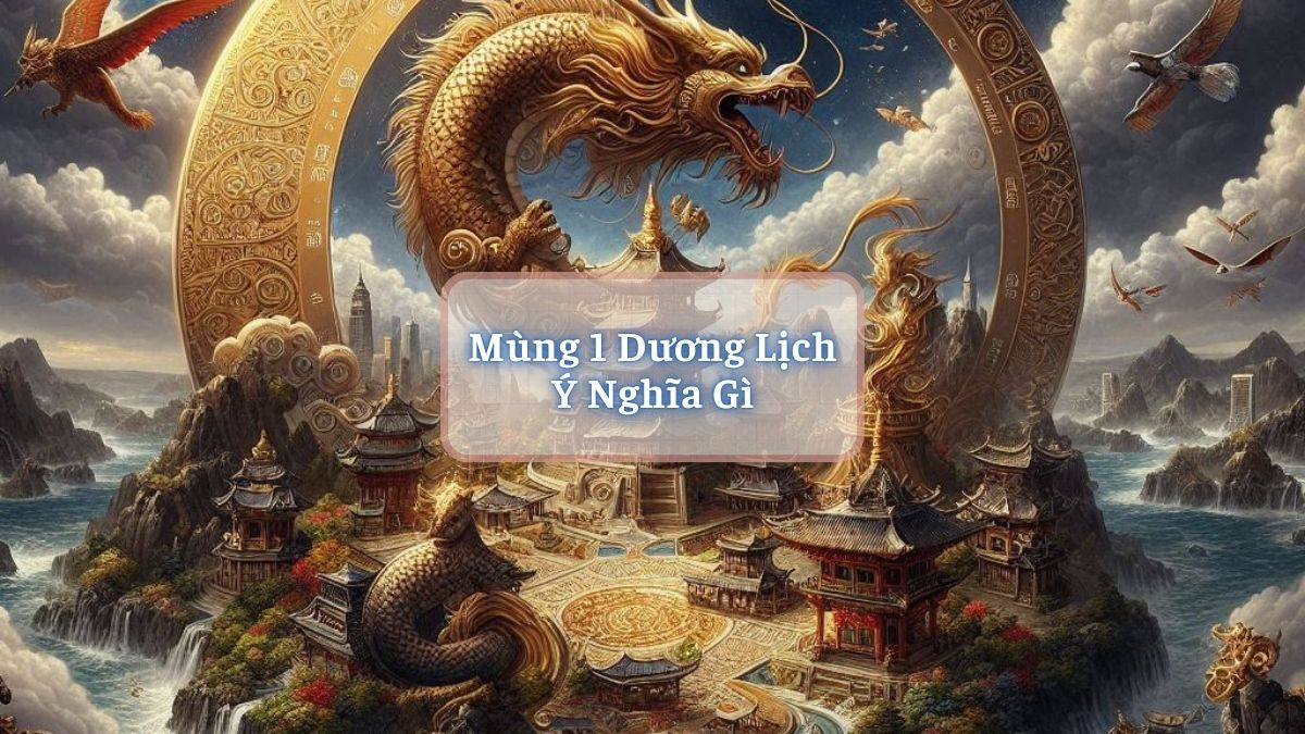 Mùng 1 Dương Lịch Ý Nghĩa Gì