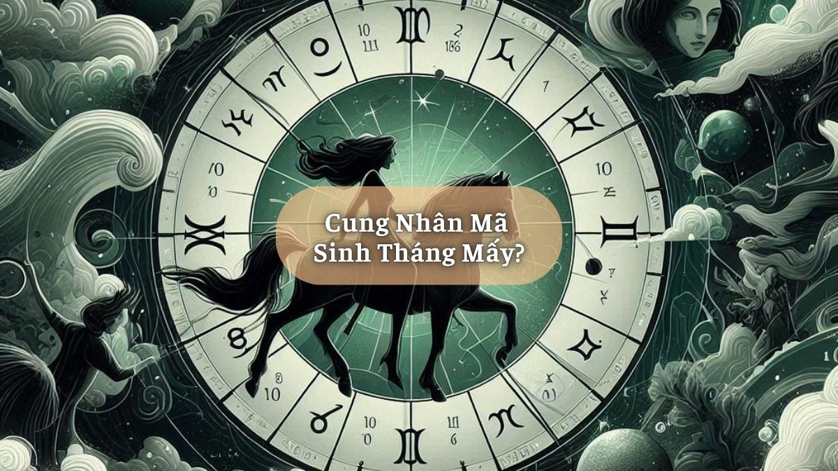 Nhân Mã Sinh Tháng Mấy?