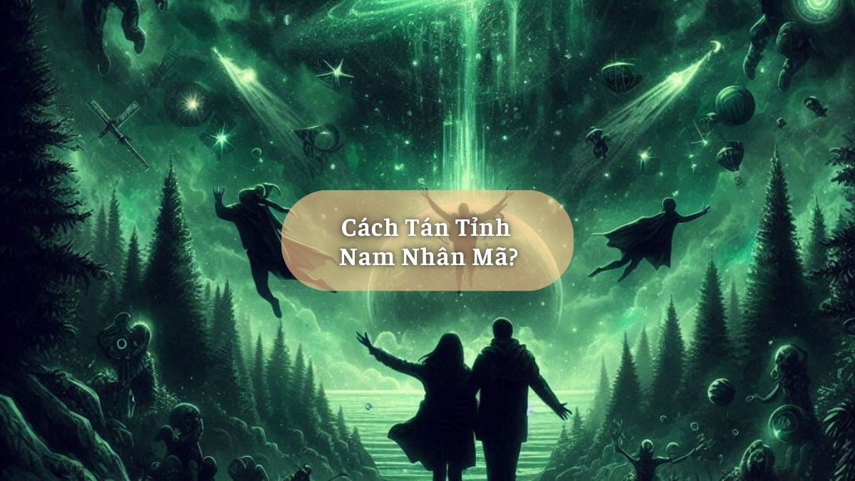 Cách Tán Tỉnh Nam Nhân Mã?