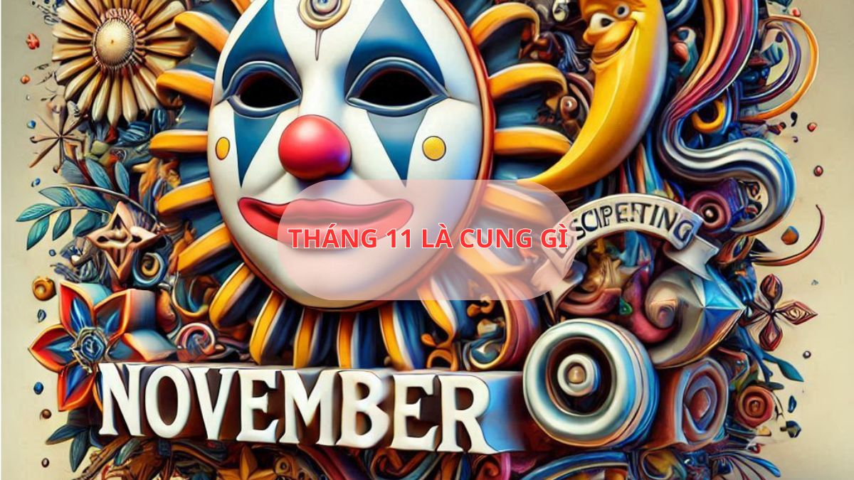 Tháng 11 là cung gì