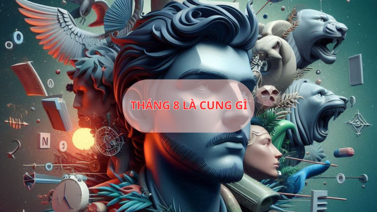 Tháng 8 là cung gì