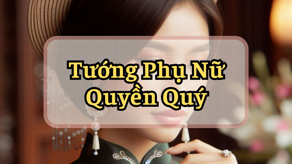 Tướng phụ nữ quyền quý